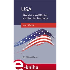 USA - Školství a vzdělávání v kulturním kontextu - Jan Průcha e-kniha