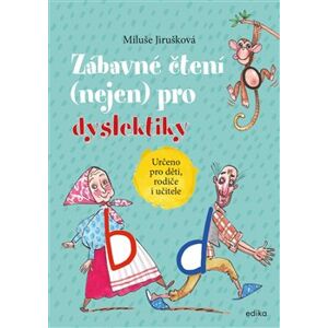 Zábavné čtení (nejen) pro dyslektiky - MIluše Jirušková