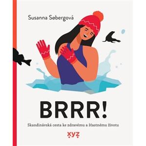 Brrr!. Skandinávská cesta ke zdravému a šťastnému životu - Susanna Soberg