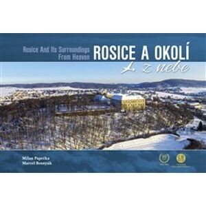 Rosice a okolí z nebe / Rosice And Its Surroundings From Heaven - Milan Paprčka, Marcel Bosnyák