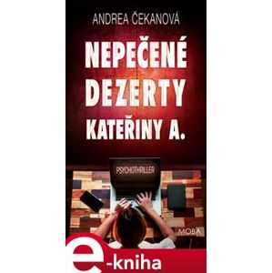 Nepečené dezerty Kateřiny A. - Andrea Čekanová
