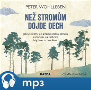 Než stromům dojde dech, mp3 - Peter Wohlleben