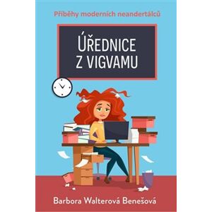 Úřednice z vigvamu - Barbora Walterová-Benešová