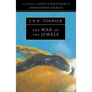 The War of the Jewels. The Later Silmarillion 2 - J. R. R. Tolkien, Christopher Tolkien