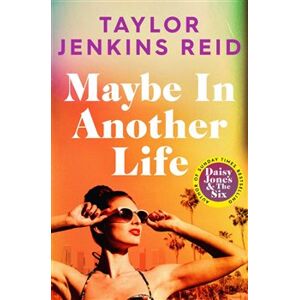 Maybe in Another Life - Taylor Jenkins Reidová