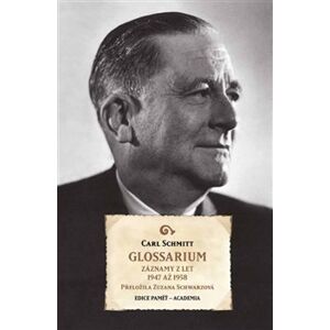 Glossarium. Záznamy z let 1947 až 1958 - Carl Schmitt