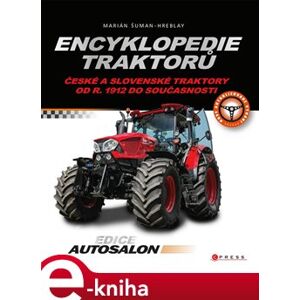 Encyklopedie traktorů. České a slovenské traktory od r. 1912 do současnosti - Marián Šuman-Hreblay