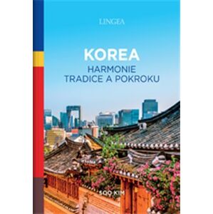 Korea - harmonie tradice a pokroku - Soo Kim