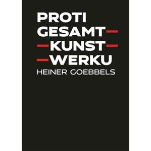 Proti gesamtkunstwerku - Heiner Goebbels