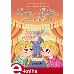 Terka, Bětka a primabábrlína - Kateřina Kubalová e-kniha