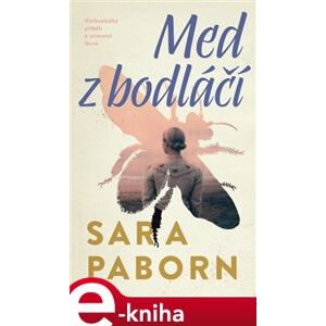Med z bodláčí - Sara Paborn