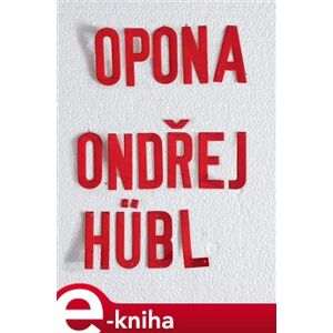 Opona - Ondřej Hübl e-kniha
