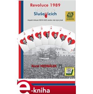 Revoluce v roce 1989 začala ve Slušovicích. Aspekt inkluze NEW AGE anebo vše bylo jinak - Karel Nedbálek e-kniha