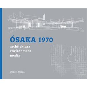 Ósaka 1970. architektura, environment, média