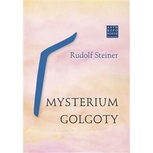 Mysterium Golgoty - Rudolf Steiner
