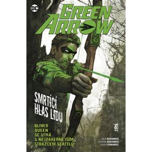 Green Arrow 7: Smrtící hlas lidu - Julie Bensonová, Shawna Bensonová, Javier Fernandez
