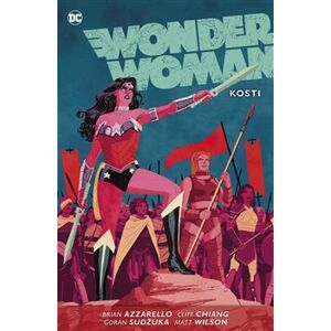 Wonder Woman 6: Kosti - Cliff Chiang, Goran Sudžuka, Brian Azzarello