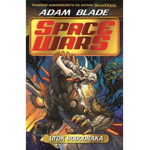 Space Wars 1 - Útok robodraka - Adam Blade
