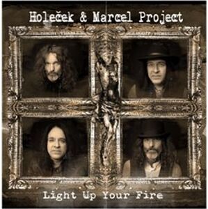 Light Up Your Fire - Holeček & Marcel Project