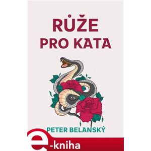 Růže pro kata - Peter Belanský