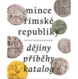 Mince římské republiky. Dějiny – Příběhy – Katalog - Jiří Veselský