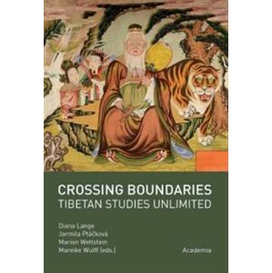 Crossing boundaries. Tibetan studies unlimited - Diana Lange, Mareike Wulff, Marion Wettstein, Jarmila Ptáčková