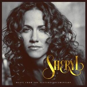 Sheryl: Music From The Feature Documentary - Sheryl Crow