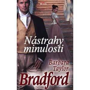 Nástrahy minulosti - Barbara Taylor Bradford