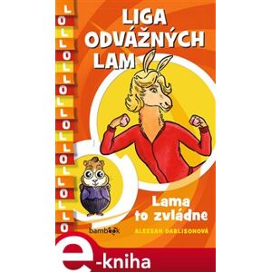 Liga odvážných lam – Lama to zvládne - Aleesah Darlisonová