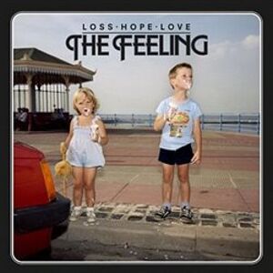 Loss. Hope. Love. - The Feeling