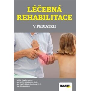 Léčebná rehabilitace v pediatrii - Libuše Smolíková, Miloš Máček, Blanka Vlčková, Olga Dyrhonová
