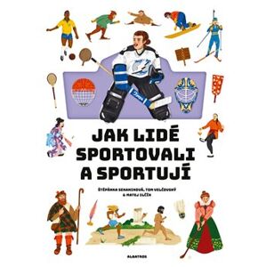 Jak lidé sportovali a sportují - Štěpánka Sekaninová