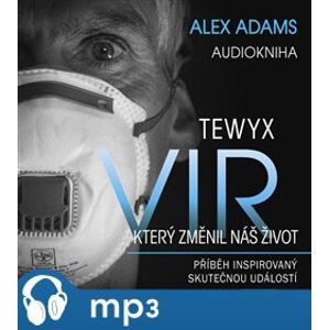 Tewyx, vir, který změnil náš život - Alex Adams
