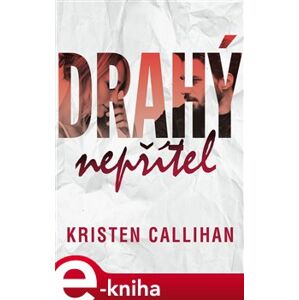 Drahý nepřítel - Kristen Callihan e-kniha