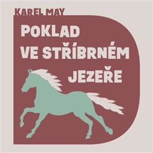 Poklad ve stříbrném jezeře, CD - Karel May