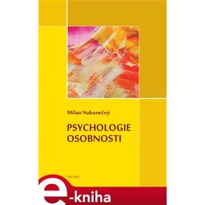 Psychologie osobnosti - Milan Nakonečný e-kniha