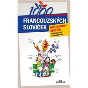 1000 francouzských slovíček. ilustrovaný slovník - Jitka Brožová, Tomáš Cidlina