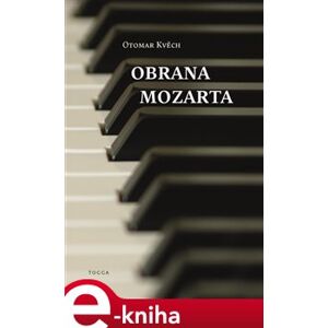 Obrana Mozarta - Otomar Kvěch e-kniha