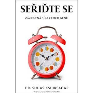 Seřiďte se. Zázračná síla Clock genu - Suhas Kshirsagar