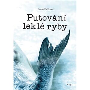 Putování leklé ryby - Lucie Vaňková