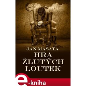 Hra žlutých loutek - Jan Mašata e-kniha