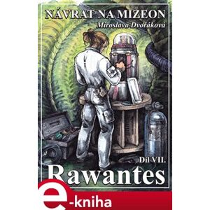 Návrat na Mizeon: Rawantes. Díl sedmý - Miroslava Dvořáková e-kniha