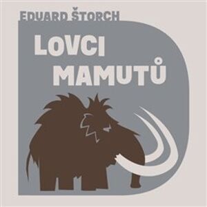 Lovci mamutů, CD - Eduard Štorch