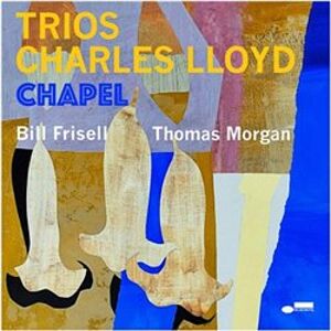 Trios: Chapel. (Live From Elizabeth Huth Coates Chapel, Southwest School of Art / 2018) - Charles Lloyd