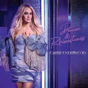 Denim & Rhinestones - Carrie Underwood
