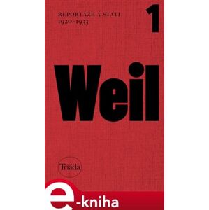 Reportáže a stati 1920–1933. Spisy Jiřího Weila, sv. 1 - Jiří Weil e-kniha