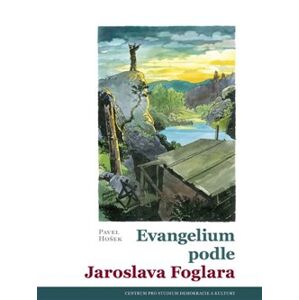 Evangelium podle Jaroslava Foglara - Pavel Hošek