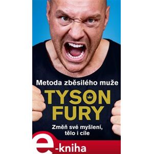 Metoda zběsilého muže - Tyson Fury e-kniha