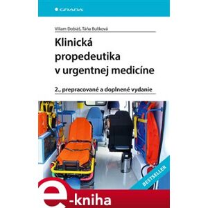 Klinická propedeutika v urgentnej medicíne. 2., prepracované a doplnené vydanie - Viliam Dobiáš e-kniha