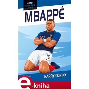 Hvězdy fotbalového hřiště - Mbappé - Harry Coninx e-kniha